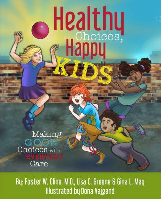 Healthy Choices, Happy Kids: Making Good Choice... 0991130316 Book Cover