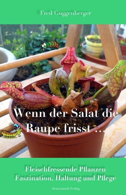 Wenn der Salat die Raupe frisst: Fleischfressen... [German] 394462517X Book Cover