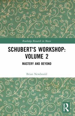 Schubert's Workshop: Towards an Early Maturity 1032317728 Book Cover