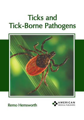 Ticks and Tick-Borne Pathogens B0CFXK8XSD Book Cover