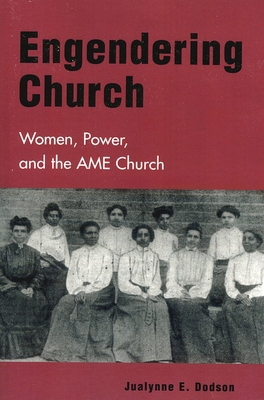Engendering Church: Women, Power and the AME Ch... 0847693813 Book Cover