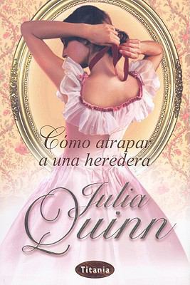 Como Atrapar A una Heredera [Spanish] 8496711617 Book Cover