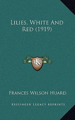 Lilies, White and Red (1919) 1164305956 Book Cover