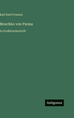 Moschko von Parma: in Großdruckschrift [German] 3566106623 Book Cover