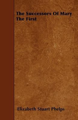The Successors of Mary the First 1444666533 Book Cover
