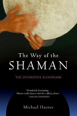 The Way of the Shaman: The Definitive Handbook 0061800252 Book Cover