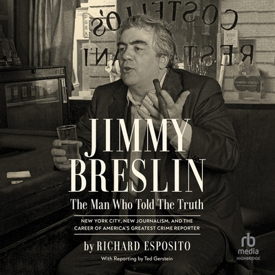 Jimmy Breslin: The Man Who Told the Truth            Book Cover