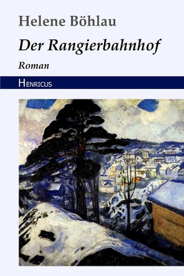 Der Rangierbahnhof: Roman [German] 3847821997 Book Cover