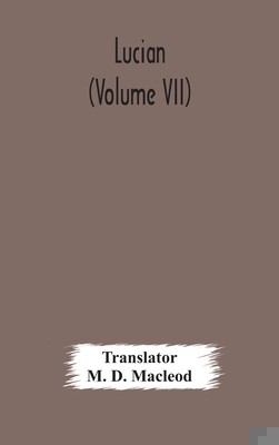 Lucian (Volume VII) 9354177883 Book Cover