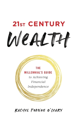 21st Century Wealth: The Millennial's Guide to ... 1544515049 Book Cover