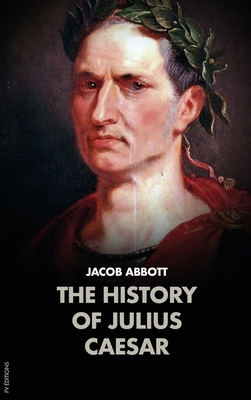 The History of Julius Caesar [Large Print] B08B7KFFR4 Book Cover