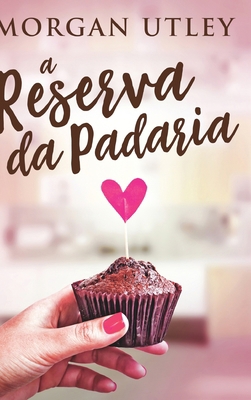 A Reserva da Padaria [Portuguese] 1006369953 Book Cover