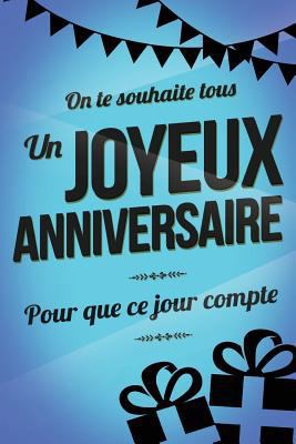 Joyeux Anniversaire - Bleu: Livre a ecrire [French] 1979460949 Book Cover