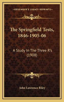 The Springfield Tests, 1846-1905-06: A Study In... 1168744164 Book Cover