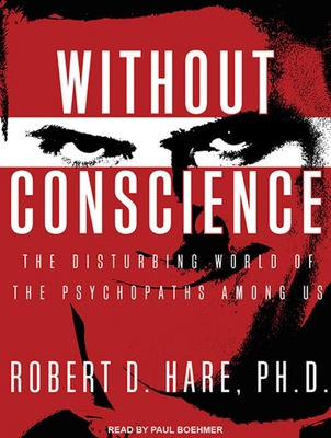 Without Conscience: The Disturbing World of the... 1452604096 Book Cover