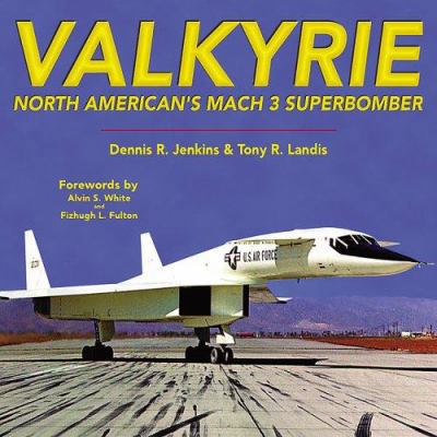 洋書 Valkyrie: North American's Mach 3 Valkyrie: North American's Mach 3 book by Dennis R. Jenkins