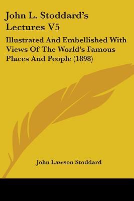 John L. Stoddard's Lectures V5: Illustrated And... 0548867631 Book Cover