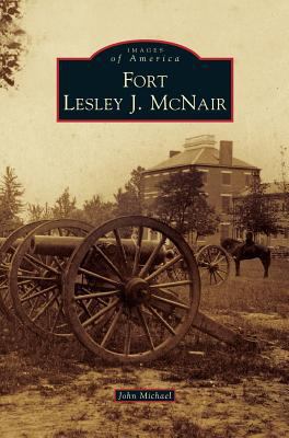 Fort Lesley J. McNair 1531674380 Book Cover