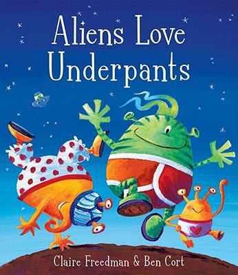 Aliens Love Underpants! 1416917047 Book Cover