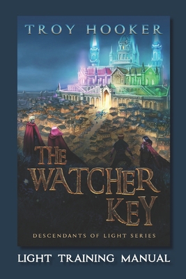 The Watcher Key: Light Training Manual 1734458437 Book Cover