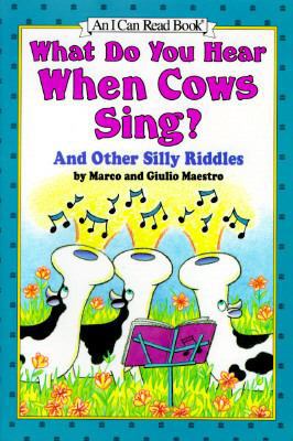 What Do You Hear When Cows Sing?: And Other Sil... 006024948X Book Cover