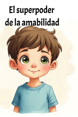 El superpoder de la amabilidad [Spanish] B0GXP891MY Book Cover