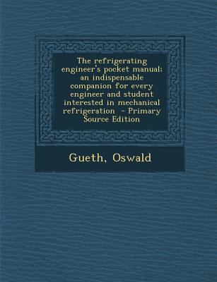 The Refrigerating Engineer's Pocket Manual; An ... 129586181X Book Cover