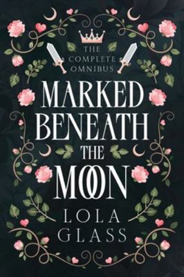 Marked Beneath the Moon: The Complete Series B0G5645X3G Book Cover