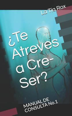 ¿te Atreves a Cre-Ser? [Spanish] 1728625378 Book Cover