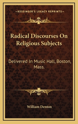 Radical Discourses on Religious Subjects: Deliv... 1163463000 Book Cover