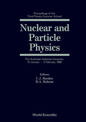 Nuclear and Particle Physics: Proceedings of th... 9810202350 Book Cover