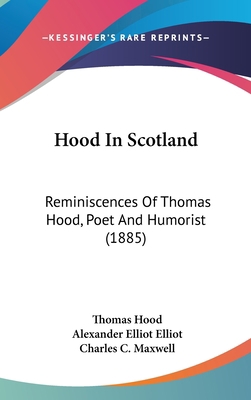 Hood in Scotland: Reminiscences of Thomas Hood,... 1436914302 Book Cover