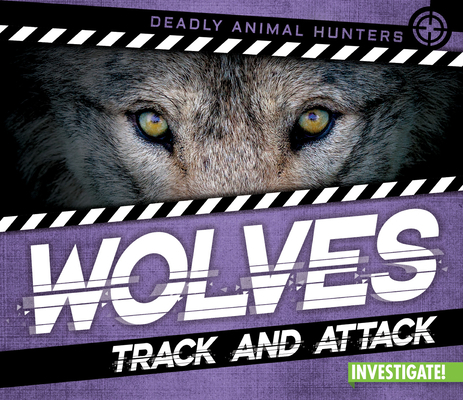 Wolves: Track and Attack 1978522185 Book Cover