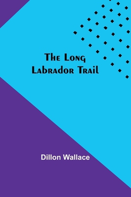 The Long Labrador Trail 9357090789 Book Cover