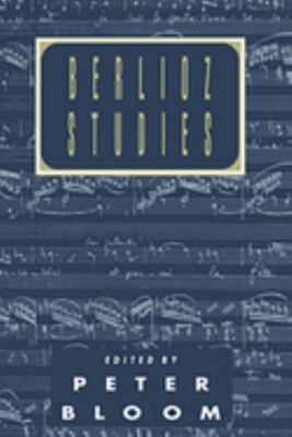 Berlioz Studies 0521028566 Book Cover