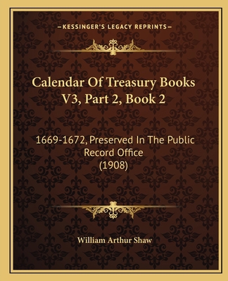 Calendar Of Treasury Books V3, Part 2, Book 2: ... 1167245806 Book Cover
