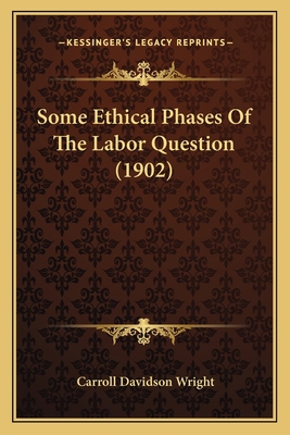 Some Ethical Phases Of The Labor Question (1902) 1164880136 Book Cover