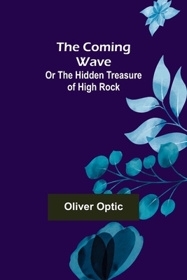 The Coming Wave; Or The Hidden Treasure of High... 935575261X Book Cover