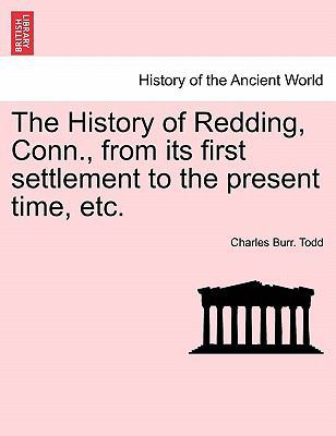 The History of Redding, Conn., from Its First S... 1241418470 Book Cover