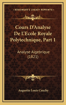 Cours D'Analyse De L'Ecole Royale Polytechnique... [French] 1168273242 Book Cover