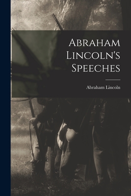 Abraham Lincoln's Speeches 1015669484 Book Cover