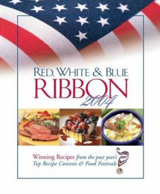 Red, White & Blue Ribbon: Winning Recipes from ... 1889593109 Book Cover