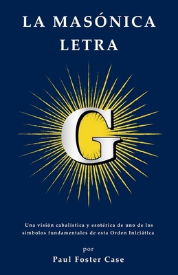 La masónica letra G: Una visión cabalística y e... [Spanish] B0CGL3XY48 Book Cover