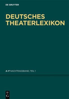 Deutsches Theater-lexikon Nachtragsband A-f: Bi... [German] 311028460X Book Cover