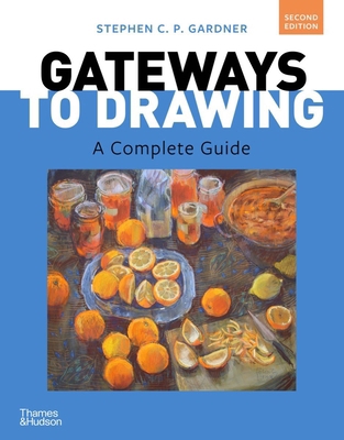 Gateways to Drawing: A Complete Guide 0500849978 Book Cover