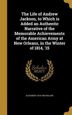 The Life of Andrew Jackson, to Which is Added a... 1372038841 Book Cover