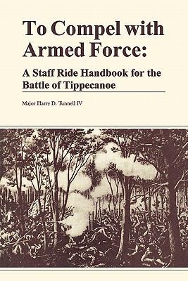 To Compel with Armed Force: A Staff Ride Handbo... 1780394101 Book Cover