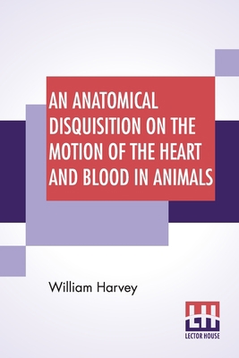 An Anatomical Disquisition On The Motion Of The... 9389582482 Book Cover