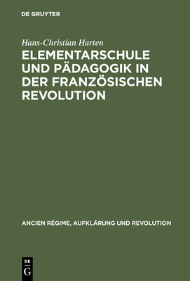 Elementarschule und Pädagogik in der Französisc... [German] 3486556517 Book Cover