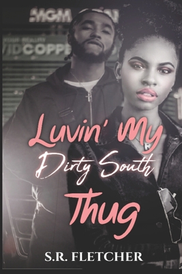 Luvin' My Dirty South Thug 1656522179 Book Cover